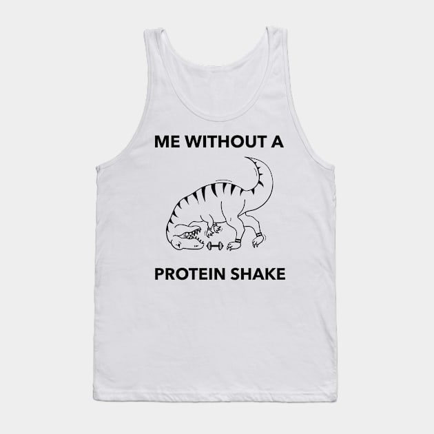 Me Without A Protein Shake - Premier Protein Shake Powder Atkins Protein Shakes Tank Top by Medical Student Tees